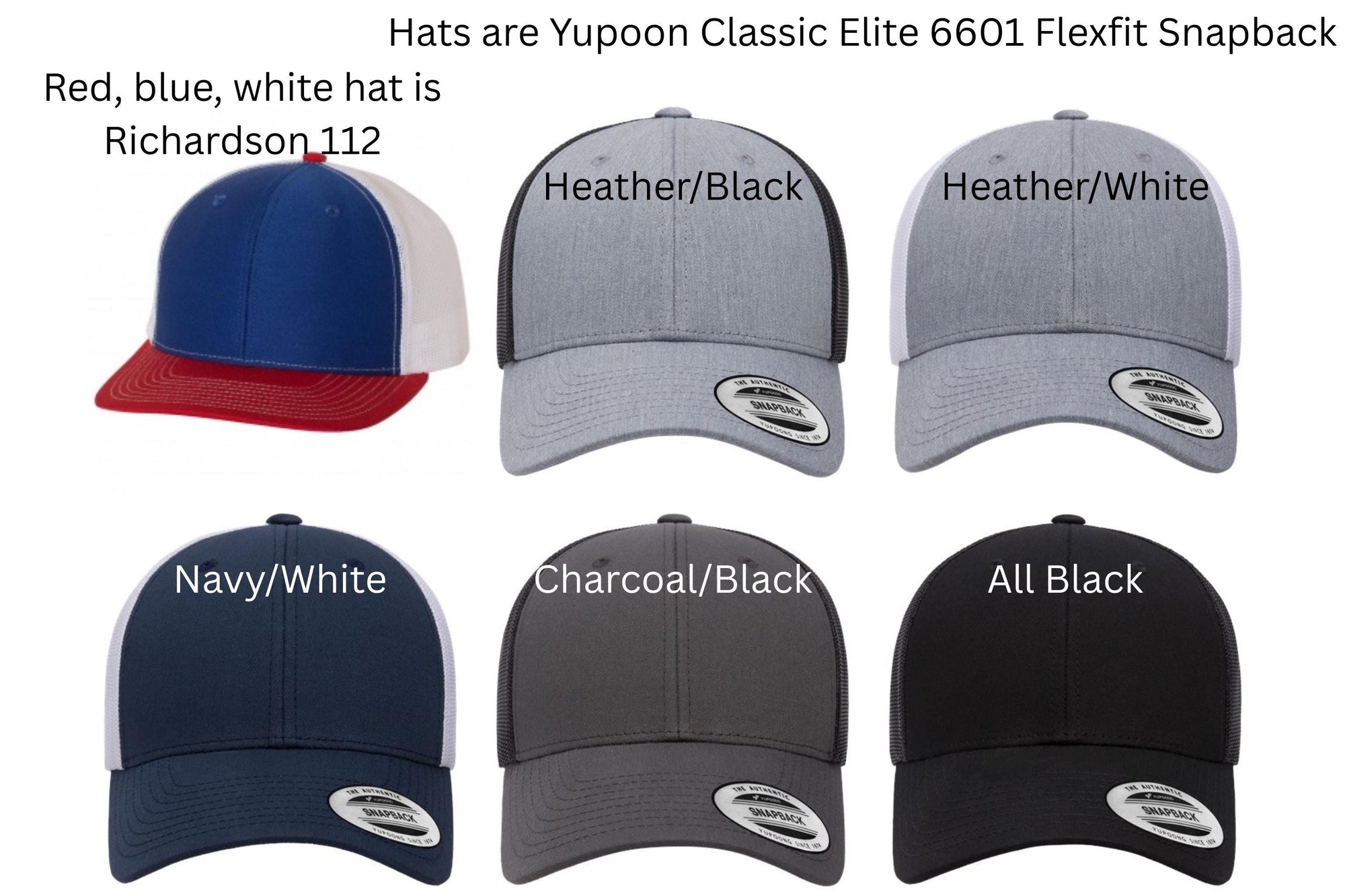 hat color options
red blue white, heather black, heather white, navy white, charcoal white, all black