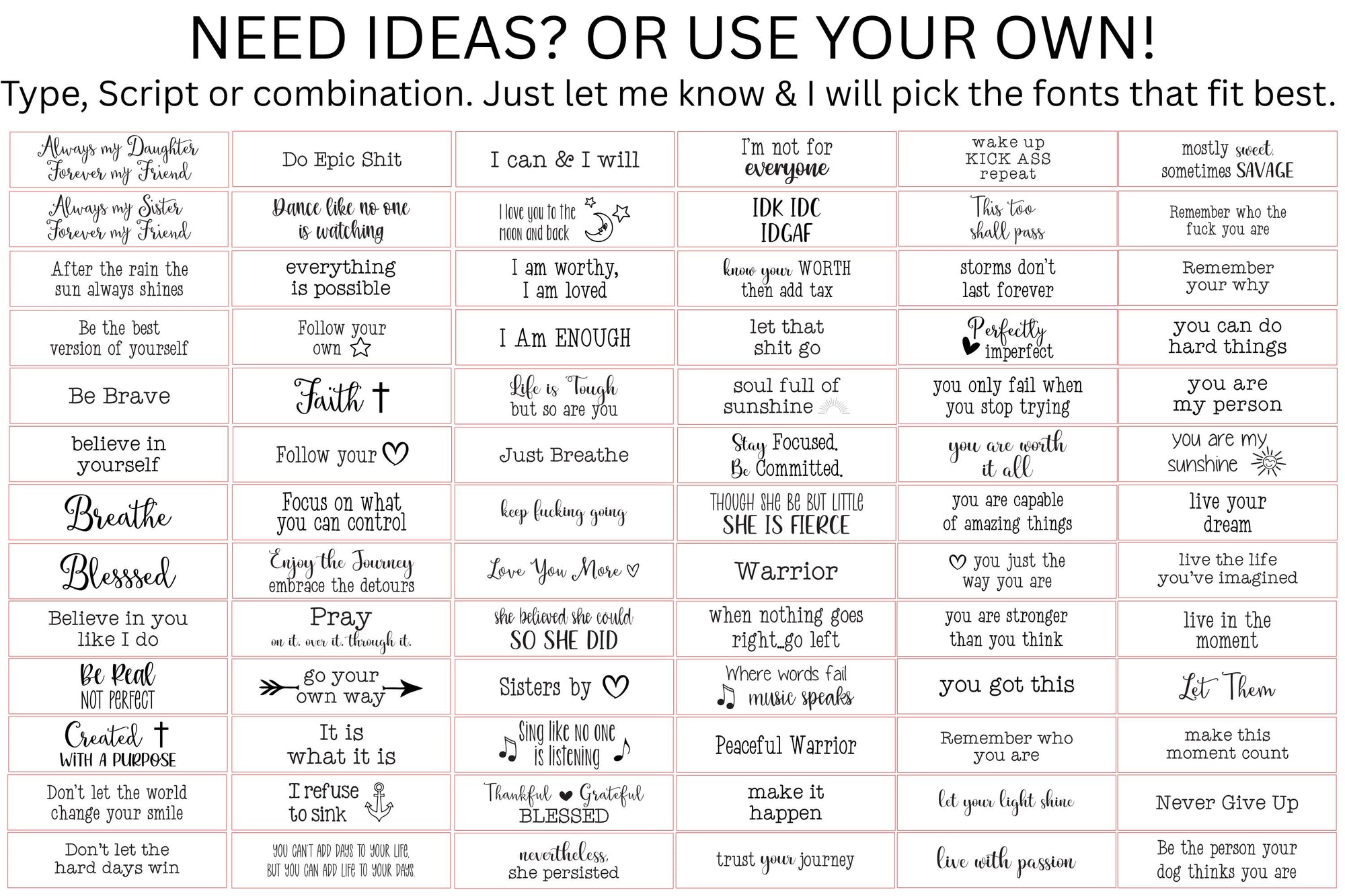 Graphic with a lot of ideas for engraving. Blessed, You are enough, soul full of sunshine, I love you to the moon and back, dont let the hard days win, enjoy the journey, remember your why...some examples.