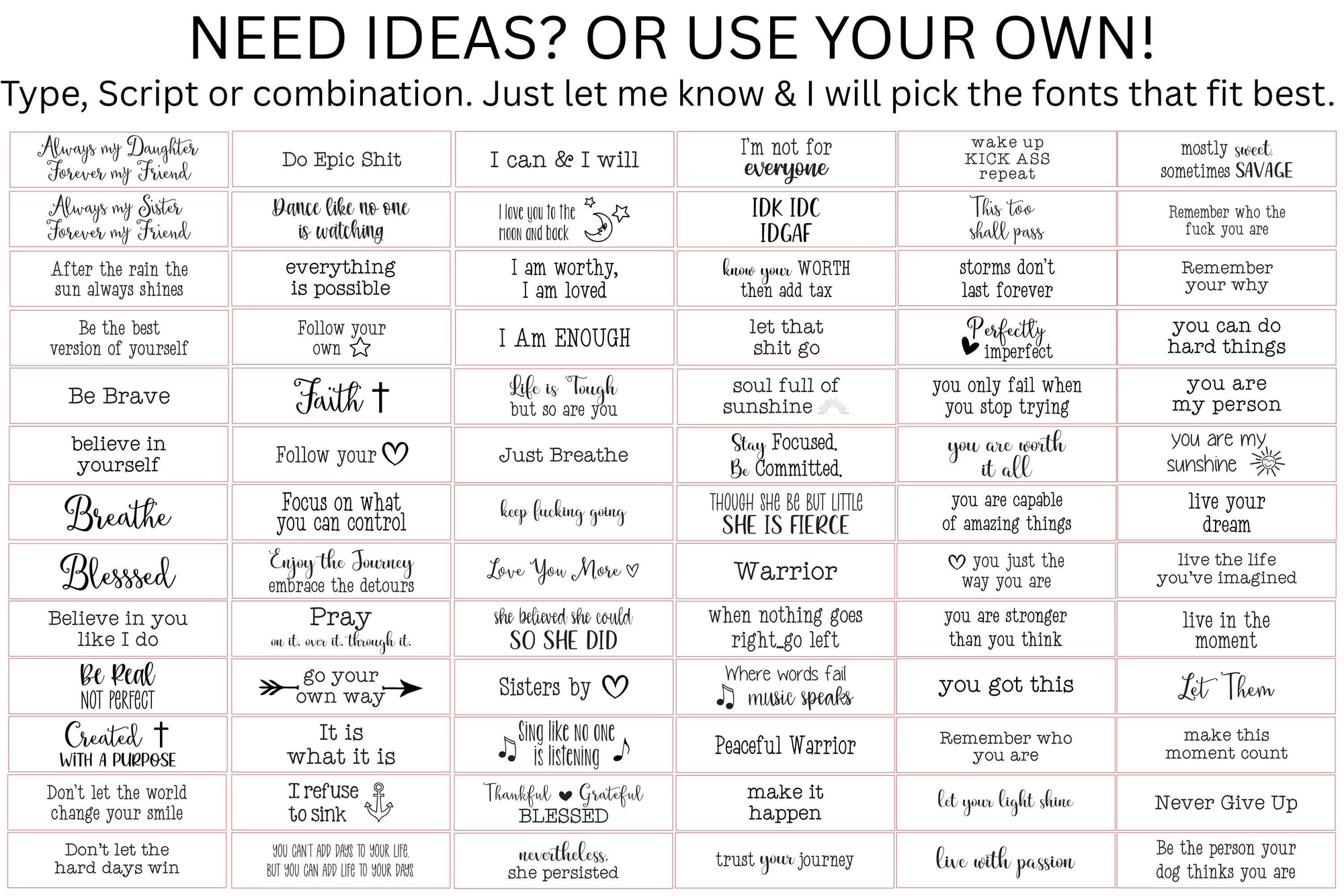Graphic with a lot of ideas for engraving. Blessed, You are enough, soul full of sunshine, I love you to the moon and back, dont let the hard days win, enjoy the journey, remember your why...some examples.